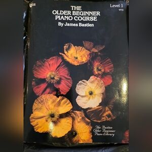 The Older Beginner Piano Course - Level 1 by James Bastien.